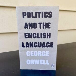 Politics and the English Language Book by George Orwell